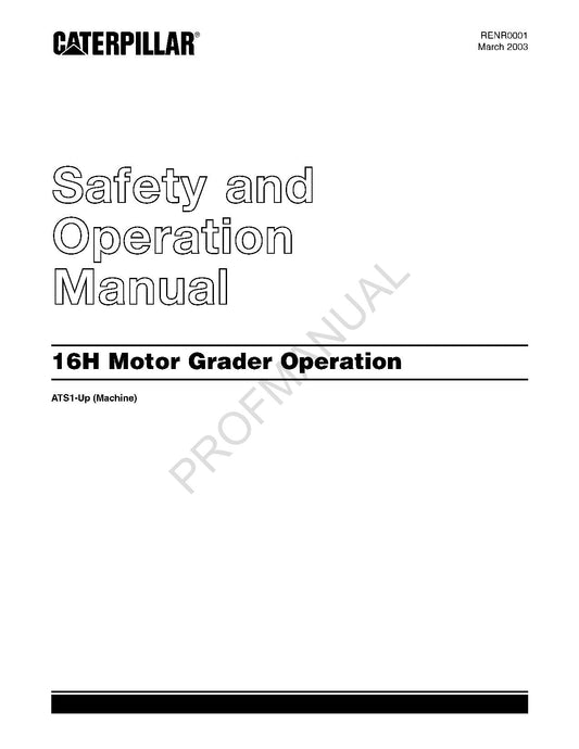 Caterpillar 16H Motor Grader Operators Safety Operators Manual