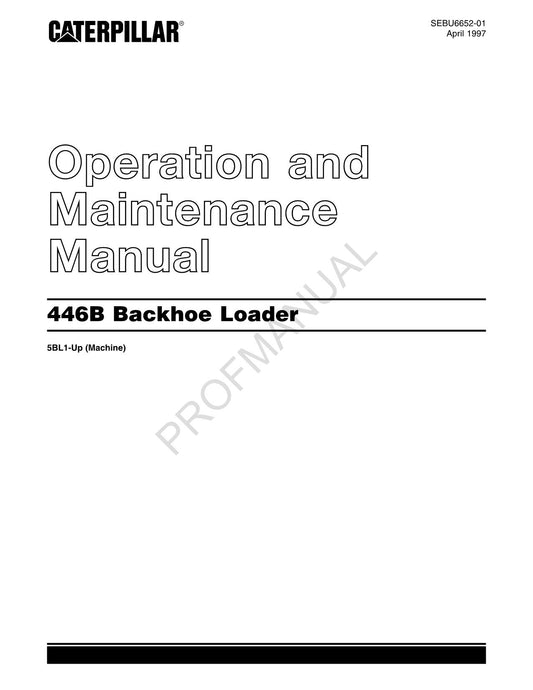 Caterpillar 446B Backhoe Loader Operators Maintenance Manual