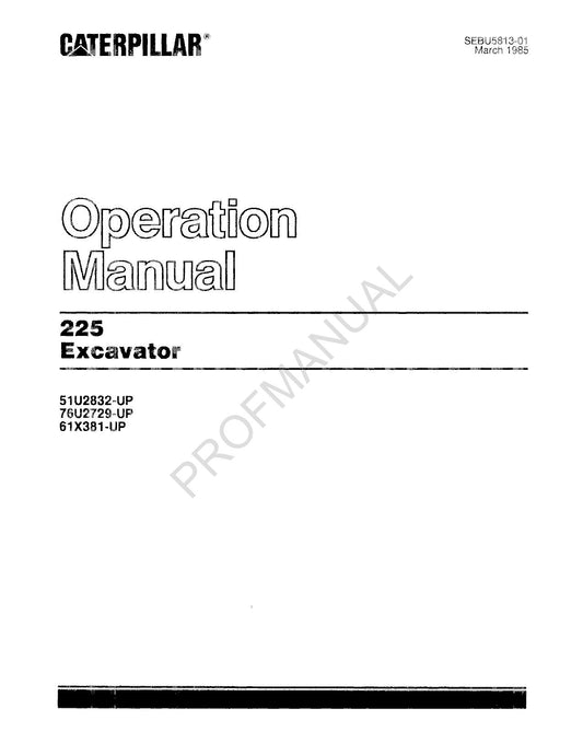 Caterpillar 225 Excavator Operators Manual 76U2729-Up 51U2832-Up 61X381-Up