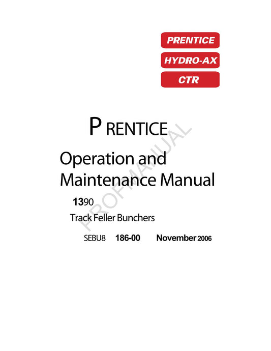 Caterpillar Prentice 1390 Track Feller Buncher Operators Maintenance Manual