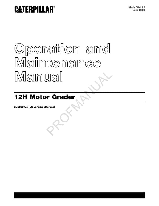 Manuel d'entretien de l'opérateur de la niveleuse Caterpillar 12H SEBU7052