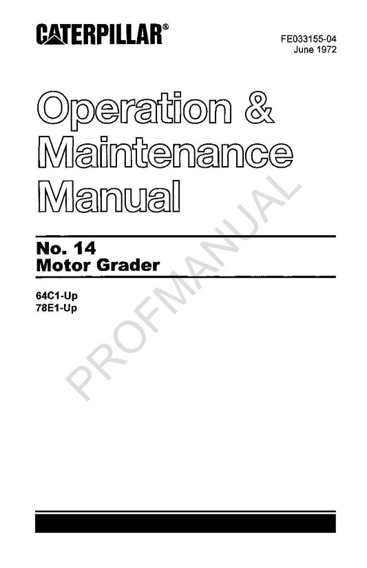 Caterpillar 14 Motor Grader Operators Maintenance Manual 78E1-Up 64C1-Up