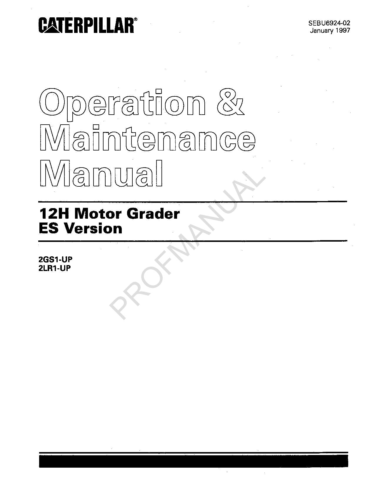 Caterpillar 12H Motor Grader ES Version Operators Maintenance Manual