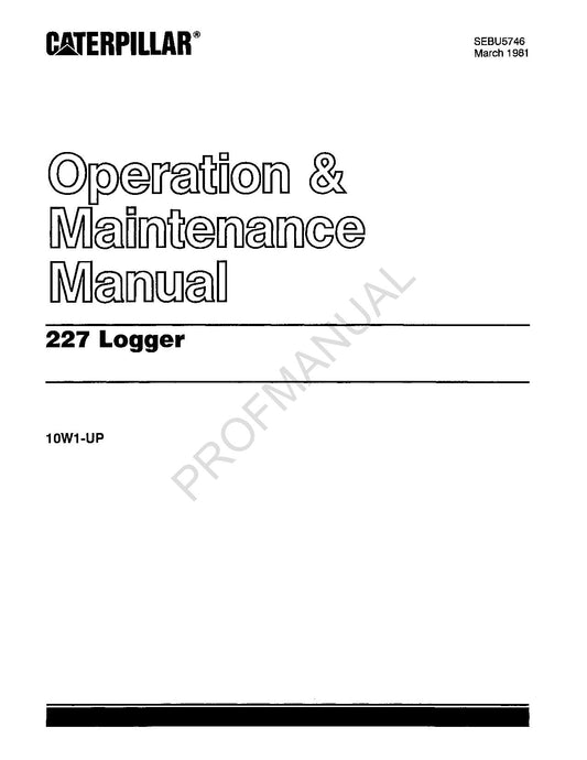 Caterpillar 227 Logger Operators Maintenance Manual