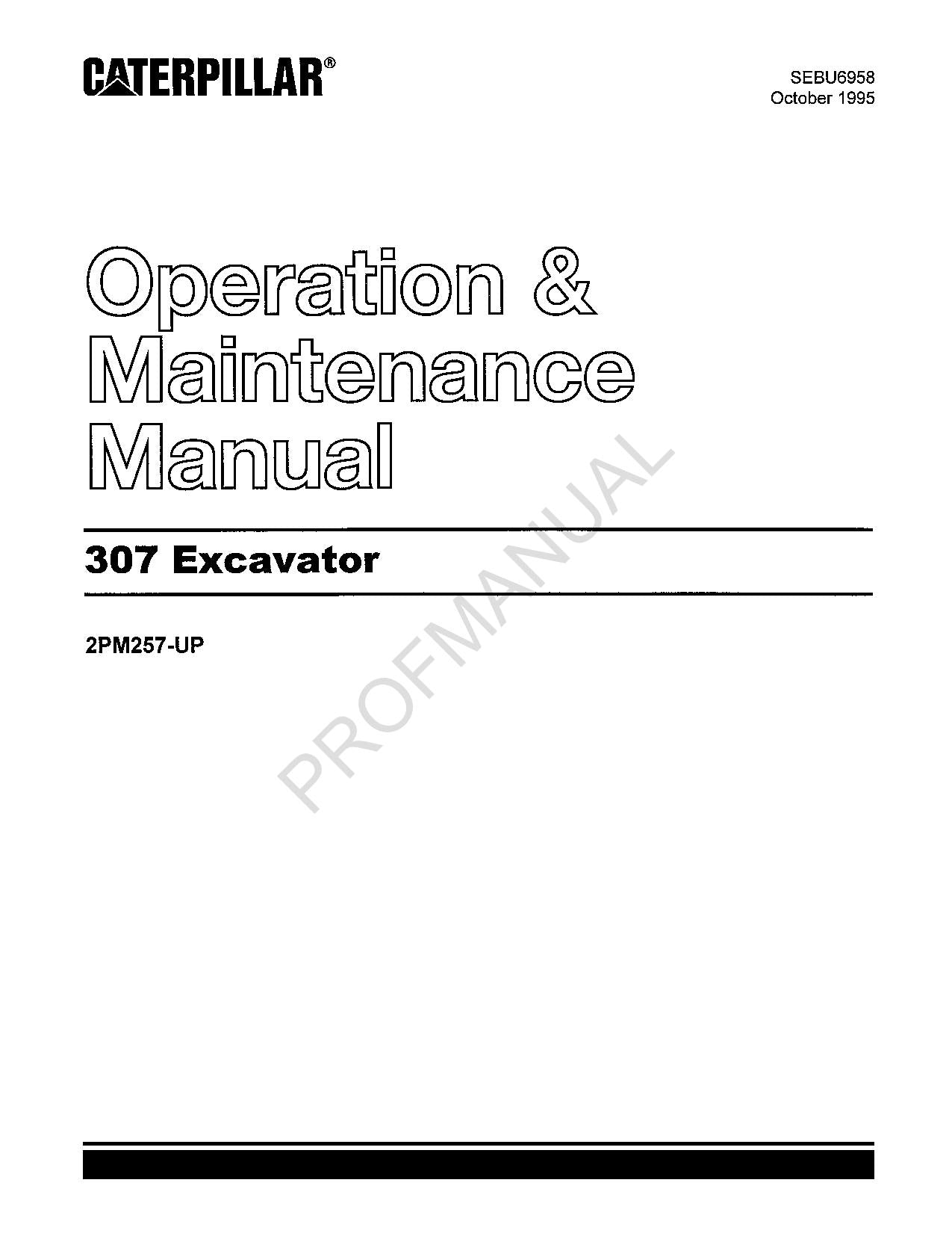 Caterpillar 307 Excavator Operators Maintenance Manual 2PM257-Up