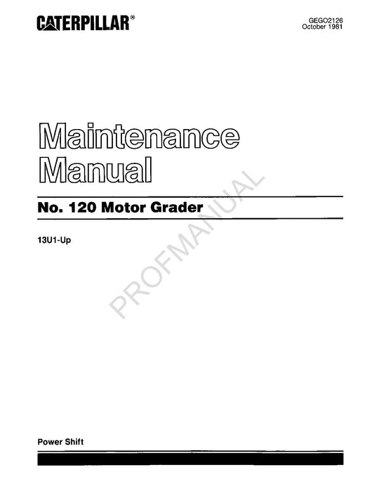 Caterpillar 120 Motor Grader Operators Maintenance Manual 13U1-Up