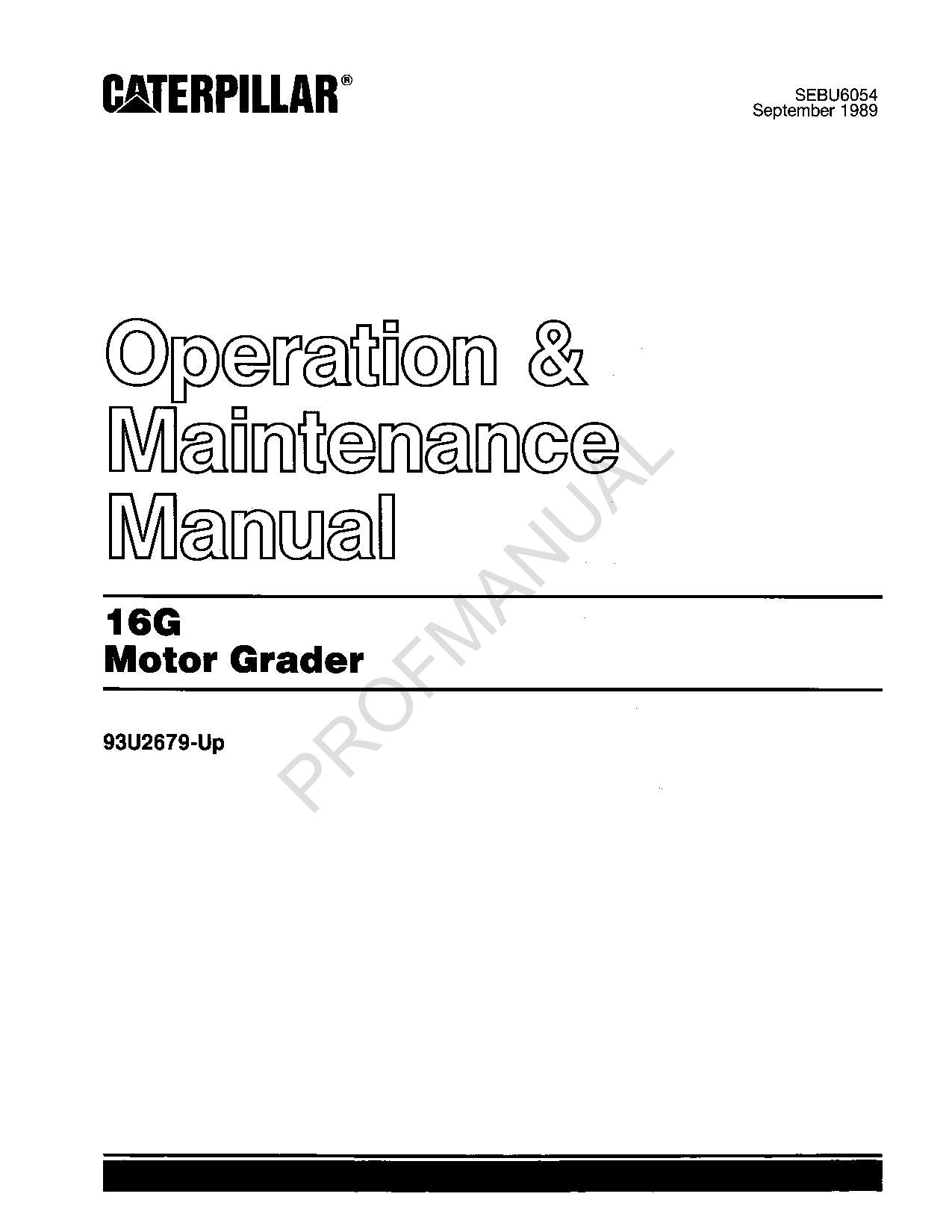 Caterpillar 16G Motor Grader Operators Maintenance Manual 93U2679-Up