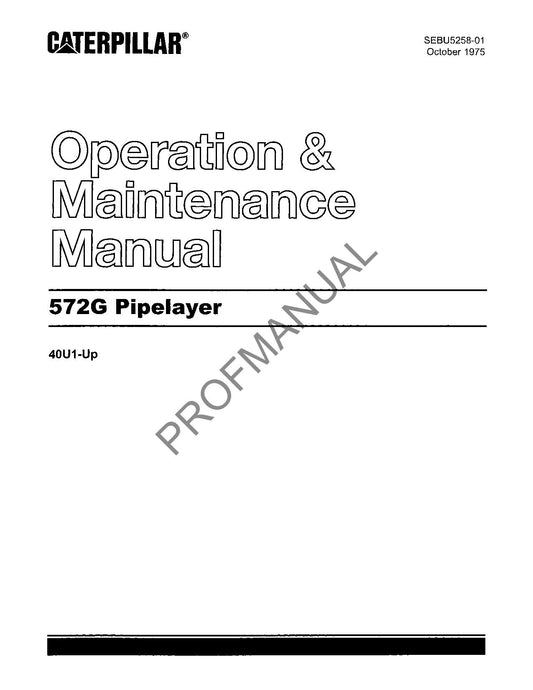 Caterpillar 572G Pipelayer Operators Maintenance Manual serial 40U1-Up